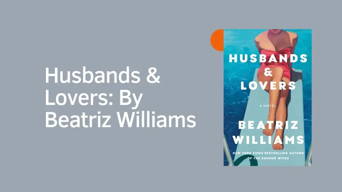 Husbands & Lovers By Beatriz Williams