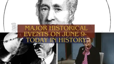 Major Historical Events on June 9- Today in History