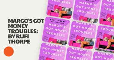 Margo's Got Money Troubles: By Rufi Thorpe