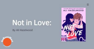 Not in Love: By Ali Hazelwood