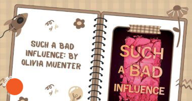 Such a Bad Influence: By Olivia Muenter