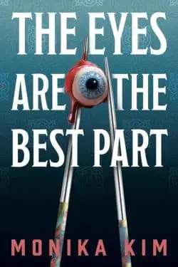 The Eyes Are the Best Part: By Monika Kim (Book Review)