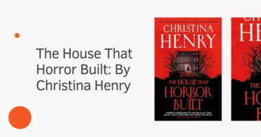 The House That Horror Built: By Christina Henry