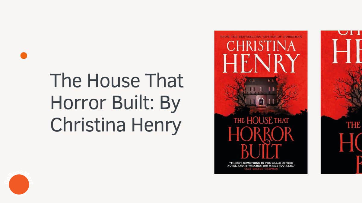 The House That Horror Built: By Christina Henry