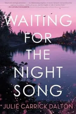 Waiting for the Night Song : By - Julie Carrick Dalton is about the mountains, the forest, and mystery