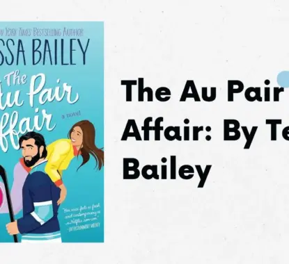 The Au Pair Affair: By Tessa Bailey (Book Review)
