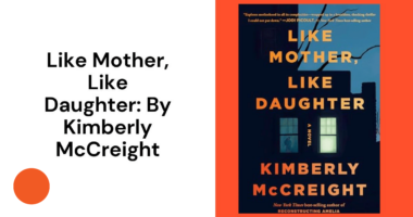 Like Mother, Like Daughter: By Kimberly McCreight (Book Review)