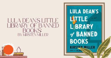 Lula Dean's Little Library of Banned Books: By Kirsten Miller (Book Review)