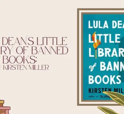 Lula Dean’s Little Library of Banned Books: By Kirsten Miller (Book Review)