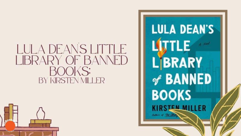 Lula Dean's Little Library of Banned Books: By Kirsten Miller (Book Review)