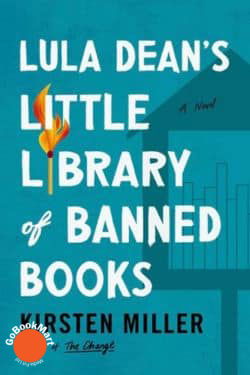 Lula Dean's Little Library of Banned Books: By Kirsten Miller (Book Review)