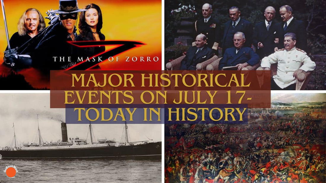 Principales acontecimientos históricos del 17 de julio: hoy en la historia