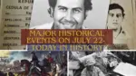 Major Historical Events on July 22- Today in History