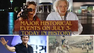 Major Historical Events on July 3- Today in History