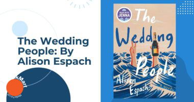 The Wedding People: By Alison Espach (Book Review)