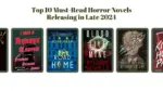 Top 10 Must-Read Horror Novels Releasing in Late 2024 (Second Half of 2024)