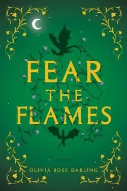 Fear the Flames: By Olivia Rose Darling