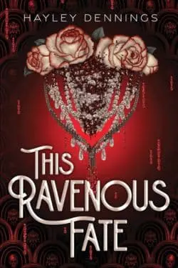 Best Debut Books of August 2024 - This Ravenous Fate (This Ravenous Fate, #1): By Hayley Dennings