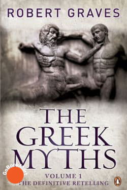 The Greek Myths by Robert Graves