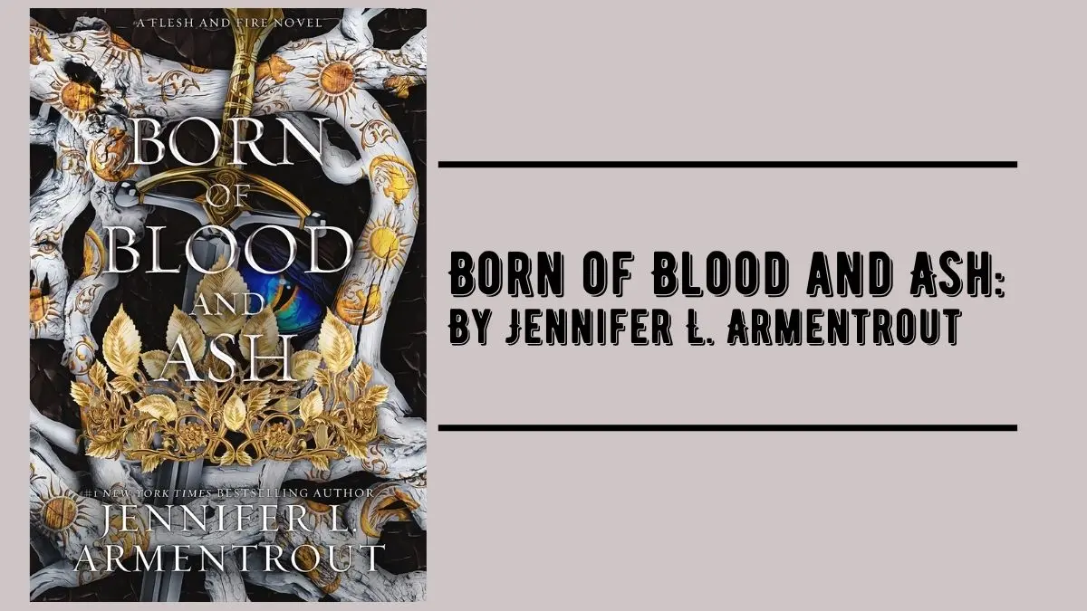 Born of Blood and Ash By Jennifer L. Armentrout (Book Review) (1)