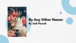 By Any Other Name By Jodi Picoult (Book Review) (1)