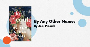 By Any Other Name: By Jodi Picoult (Book Review)