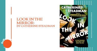 Look in the Mirror: By Catherine Steadman (Book Review)