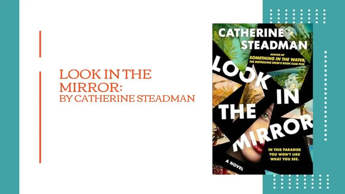 Look in the Mirror By Catherine Steadman (Book Review) (1)