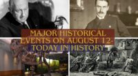 Major Historical Events on August 12- Today in History