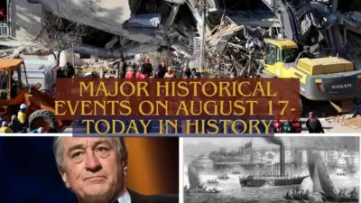 Major Historical Events on August 17- Today in History