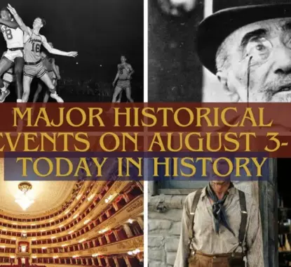 Major Historical Events on August 3- Today in History