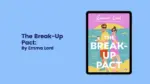 The Break-Up Pact By Emma Lord (Book Review) (1)
