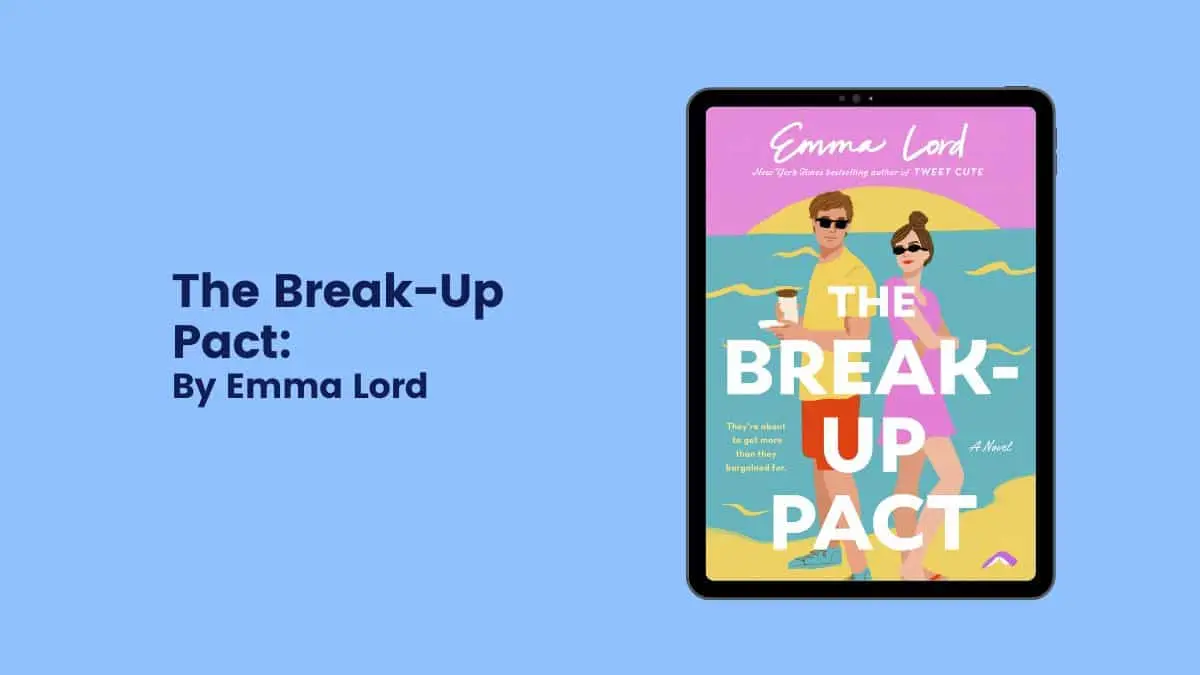 The Break-Up Pact By Emma Lord (Book Review) (1)