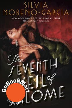 The Seventh Veil of Salome: By Silvia Moreno-Garcia (Book Review)