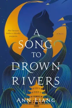 10 Most Anticipated Books of October 2024 - A Song to Drown Rivers: By Ann Liang