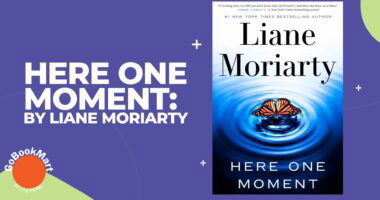 Here One Moment: By Liane Moriarty (Book Review)