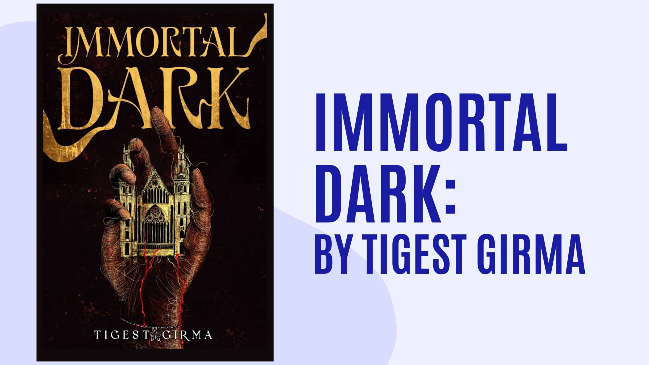 Immortal Dark : par Tigest Girma (Critique de livre)