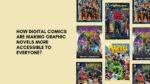 How Digital Comics are Making Graphic Novels More Accessible to Everyone?