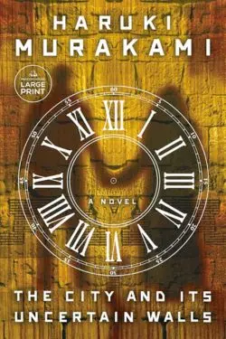 10 Most Anticipated Books of November 2024 - The City and Its Uncertain Walls: By Haruki Murakami