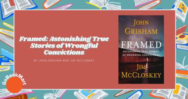 Framed: Astonishing True Stories of Wrongful Convictions: By John Grisham and Jim McCloskey (Book Review)