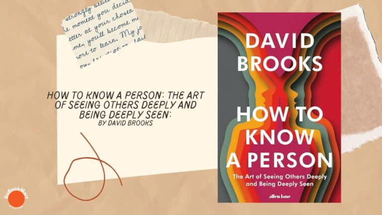 Cómo conocer a una persona: El arte de ver a los demás profundamente y ser visto profundamente: Por David Brooks (Reseña del libro)