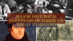 Major Historical Events on October 19- Today in History