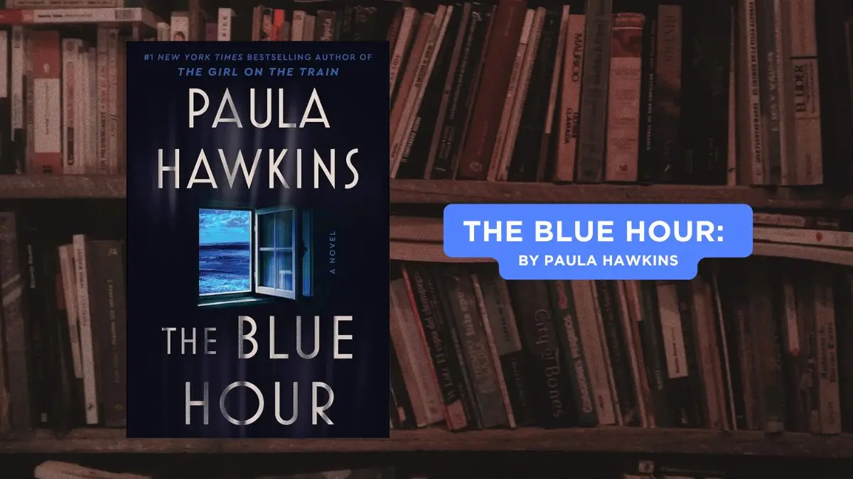 The Blue Hour By Paula Hawkins (Book Review) (1)
