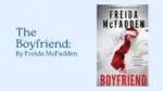 The Boyfriend By Freida McFadden (Book Review) (1)