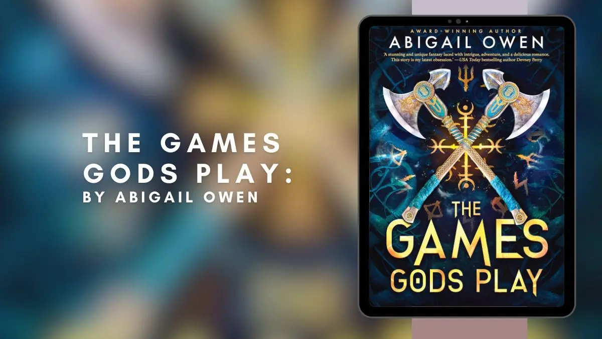 The Games Gods Play By Abigail Owen (Book Review) (1)