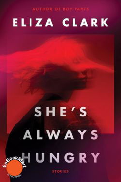 Most Anticipated Horror Books of November 2024 - She's Always Hungry: Stories: By Eliza Clark