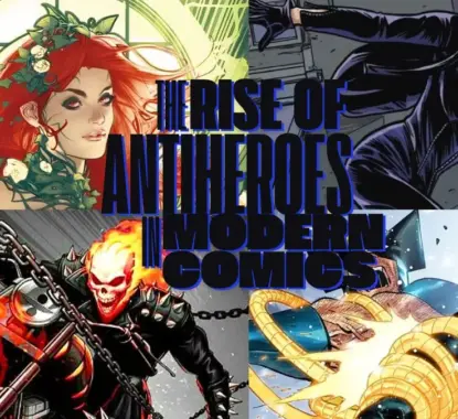 The Rise of Antiheroes in Modern Comics