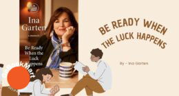 Be Ready When the Luck Happens: By Ina Garten (Book Review)