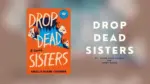 Drop Dead Sisters By Amelia Diane Coombs and Mindy Kaling (Book Review)