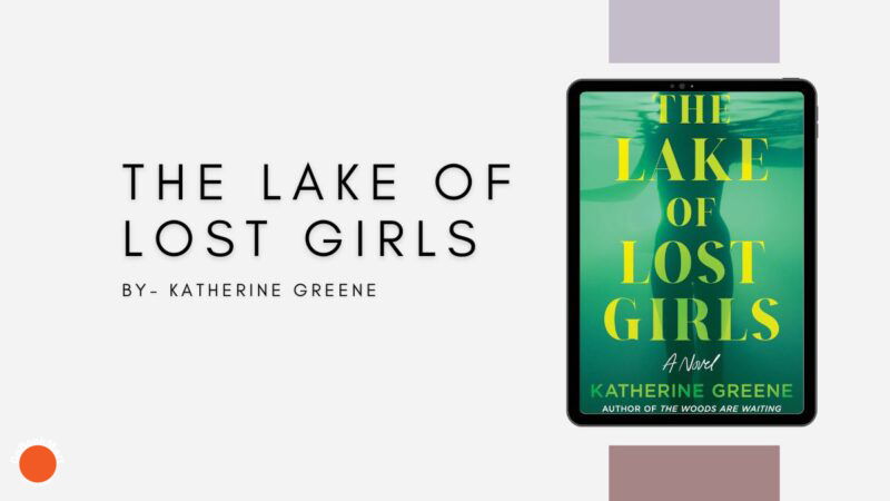 The Lake of Lost Girls: By Katherine Greene (Book Review)